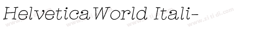 HelveticaWorld Itali字体转换 HelveticaWorld Itali字体转换